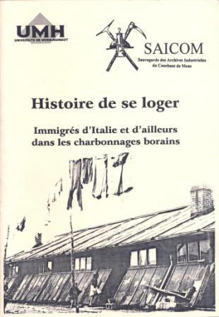 Couverture de l’ouvrage: Histoire de se loger, Immigrés d'Italie et d'ailleurs dans les charbonnages borains.
